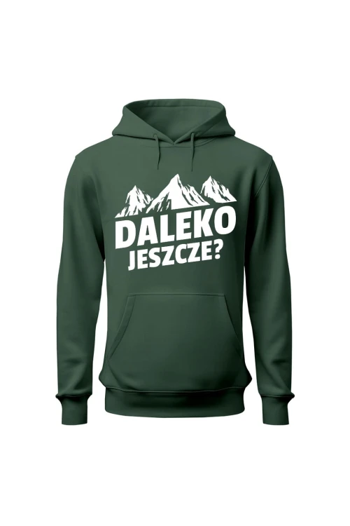 Bluza damska z kapturem Daleko jeszcze - zielona