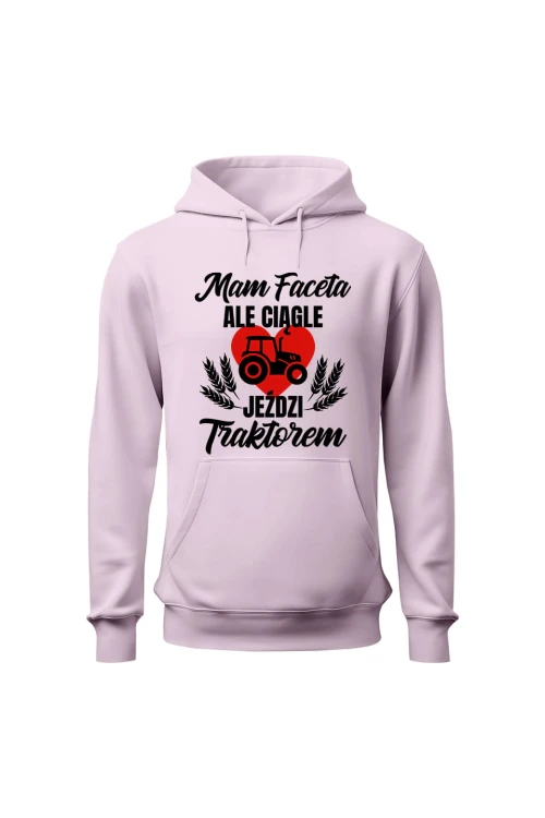 Bluza damska z kapturem Mam faceta ale ciągle jeździ traktorem - różowa