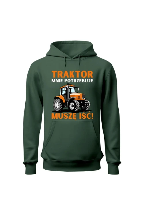 Bluza damska z kapturem Traktor mnie potrzebuje muszę iść - zielona