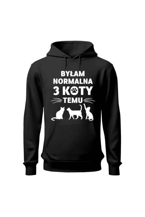 Bluza damska z kapturem Byłam normalna 3 koty temu - czarna