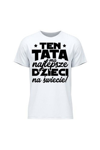 Koszulka męska Ten tata ma najlepsze dzieci na świecie - biała