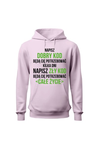 Bluza damska z kapturem Napisz dobry kod będą cię potrzebować kilka dni Napisz słaby kod będą cię potrzebować całe życie - różowa