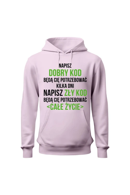Bluza damska z kapturem Napisz dobry kod będą cię potrzebować kilka dni Napisz słaby kod będą cię potrzebować całe życie - różowa