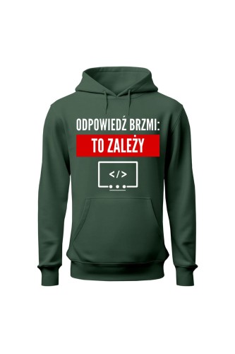 Bluza damska z kapturem Odpowiedź brzmi To zależy - zielona
