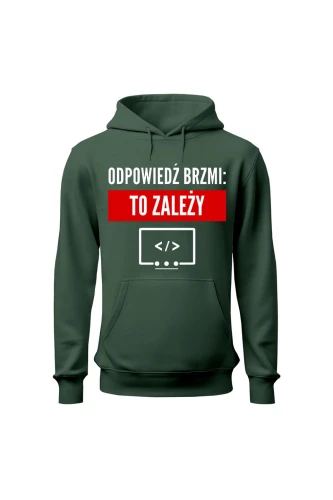 Bluza damska z kapturem Odpowiedź brzmi To zależy