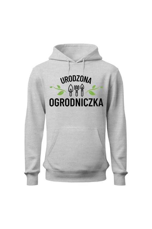 Bluza damska z kapturem Urodzona ogrodniczka - szara