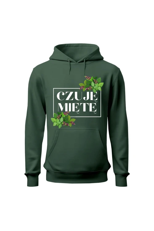 Bluza damska z kapturem Czuję miętę - zielona