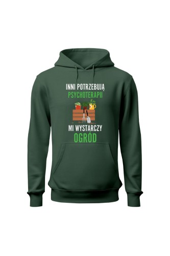 Bluza damska z kapturem Inni potrzebują psychoterapii mi wystarczy ogród - zielona
