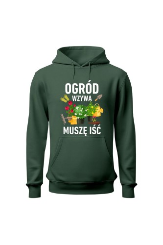 Bluza damska z kapturem Ogród wzywa muszę iść - zielona