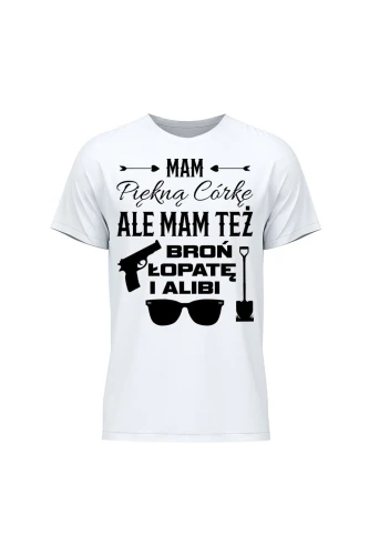 Koszulka męska Mam piękną córkę i alibi