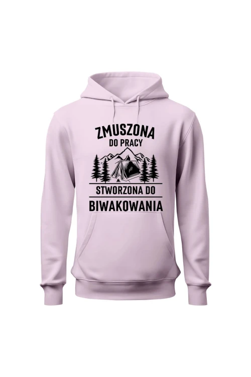 Bluza damska z kapturem Zmuszona do pracy, stworzona do biwakowania - różowa