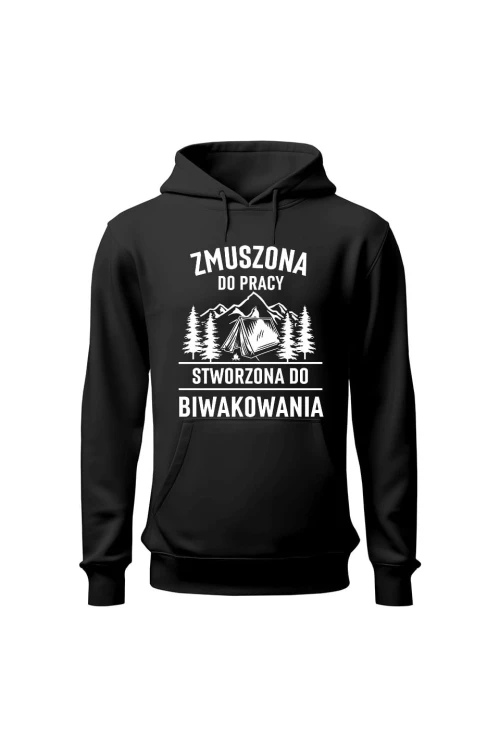 Bluza damska z kapturem Zmuszona do pracy, stworzona do biwakowania - czarna