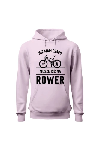 Bluza damska z  kapturem Nie mam czasu muszę iść na rower MTB