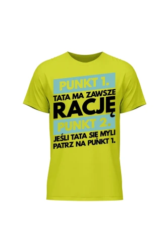 Koszulka męska Tata ma zawsze rację