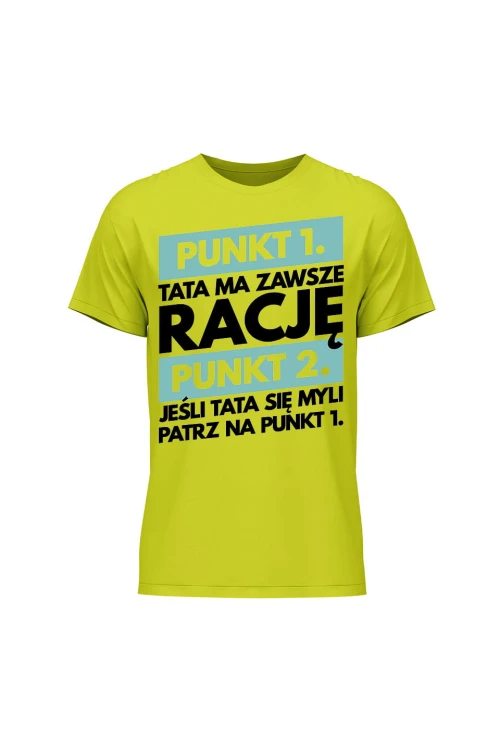 Koszulka męska Tata ma zawsze rację - limonka