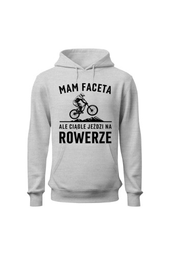 Bluza damska z  kapturem Mam Faceta ale ciągle jeździ na rowerze MTB - szara