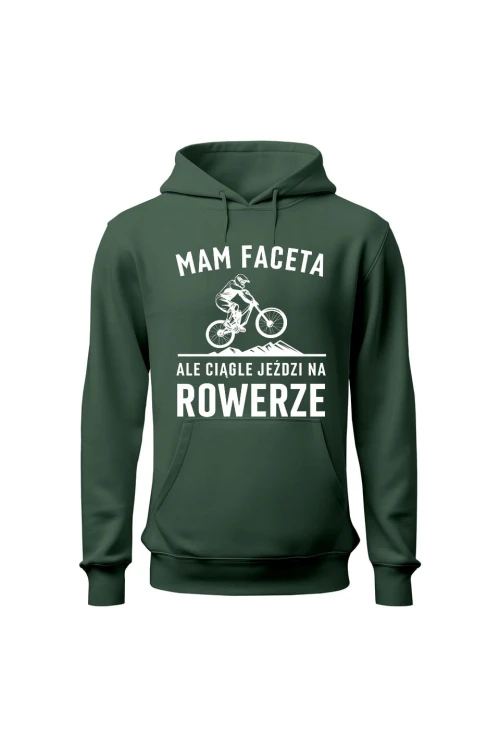 Bluza damska z  kapturem Mam Faceta ale ciągle jeździ na rowerze MTB - zielona