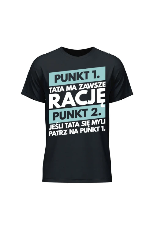 Koszulka męska Tata ma zawsze rację - czarna