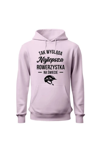 Bluza damska z  kapturem Tak wygląda najlepsza rowerzystka