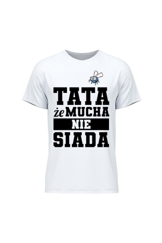 Koszulka męska Tata że mucha nie siada - biała