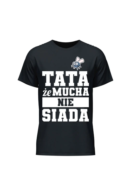 Koszulka męska Tata że mucha nie siada - czarna