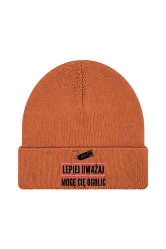 Czapka zimowa Lepiej uważaj mogę cię ogolić - pomarańczowa