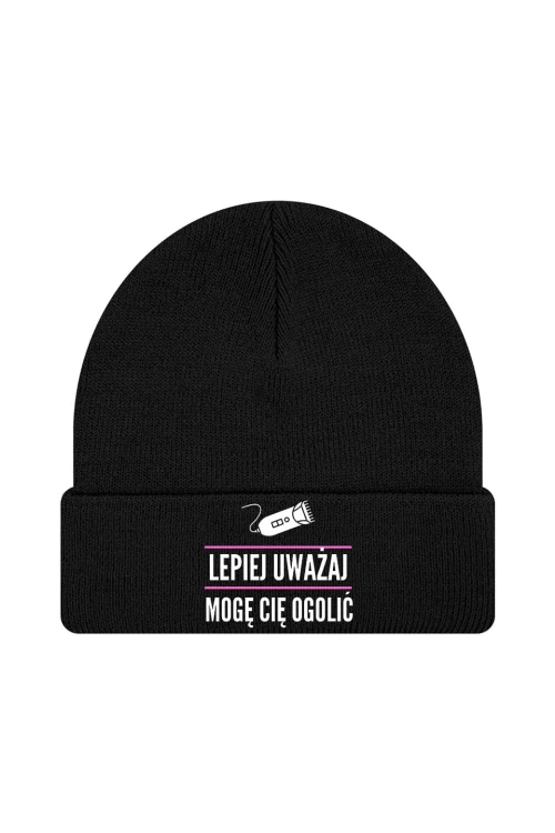 Czapka zimowa Lepiej uważaj mogę cię ogolić - czarna