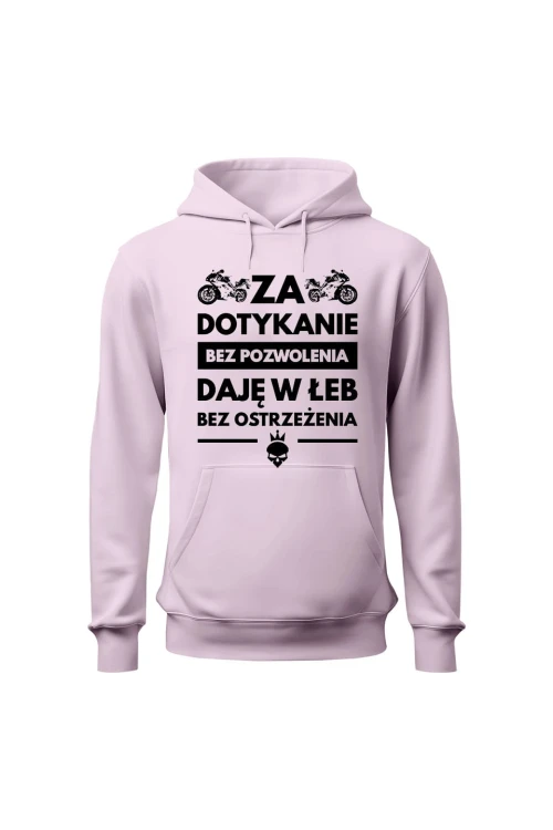 Bluza damska z kapturem Za dotykanie bez pozwolenia daję w łeb bez ostrzeżenia - różowa