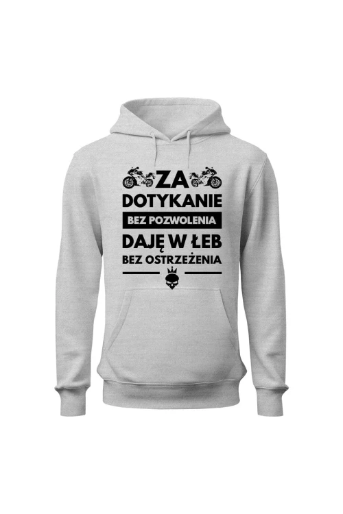 Bluza damska z kapturem Za dotykanie bez pozwolenia daję w łeb bez ostrzeżenia - szara