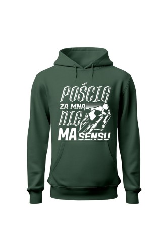 Bluza damska z kapturem Pościg za mną nie ma sensu - zielona