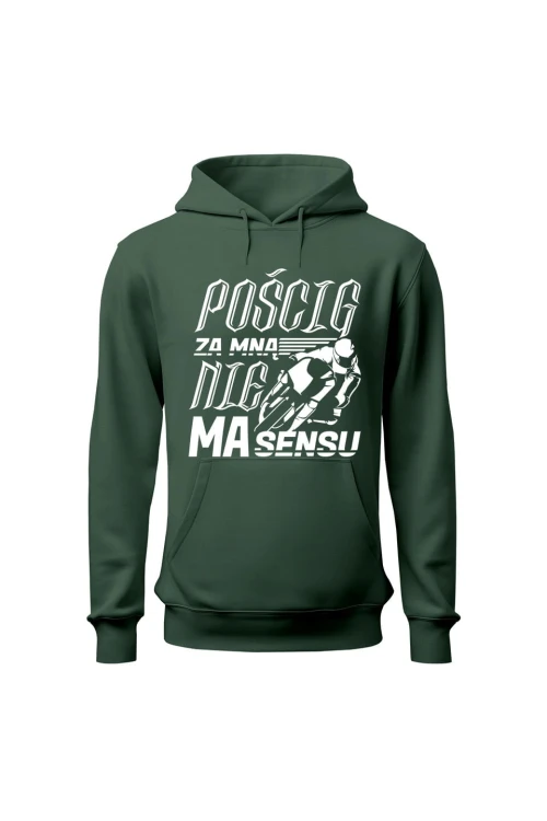 Bluza damska z kapturem Pościg za mną nie ma sensu - zielona