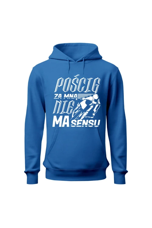 Bluza damska z kapturem Pościg za mną nie ma sensu - niebieska