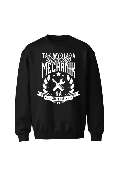 Bluza męska bez kaptura Tak wygląda najlepszy mechanik na świecie - czarna