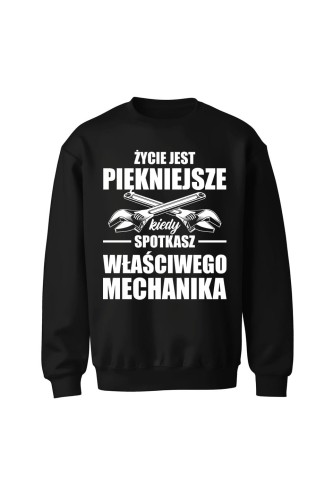 Bluza męska bez kaptura Życie jest piękniejsze kiedy spotkasz właściwego mechanika - czarna