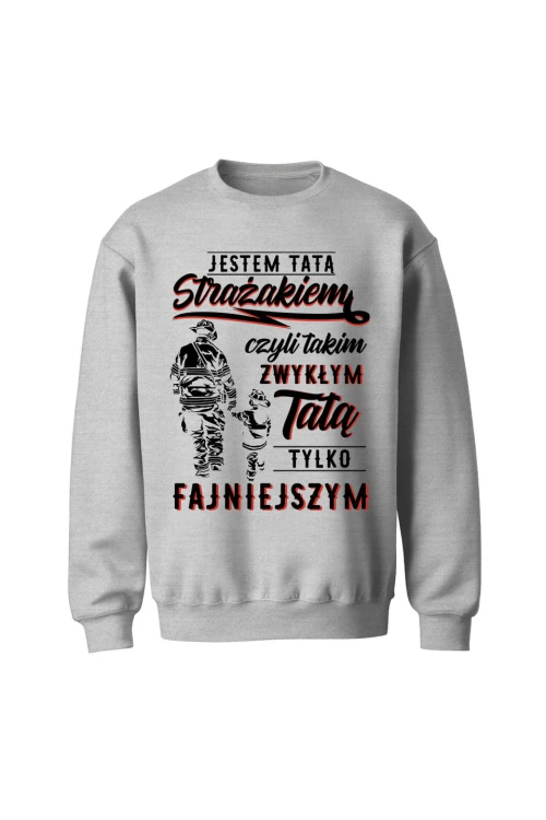 Bluza męska bez kaptura Jestem tatą strażakiem - szara