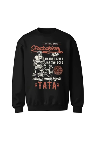 Bluza męska bez kaptura Jestem strażakiem i tatą