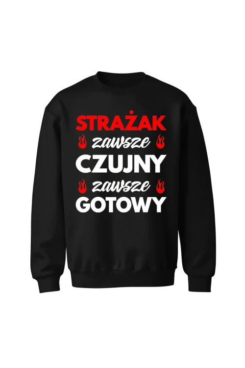 Bluza męska bez kaptura Strażak zawsze czujny zawsze gotowy - czarna