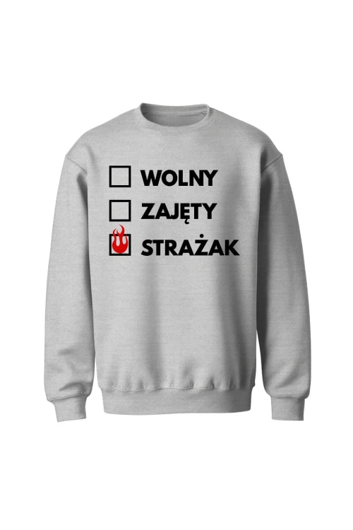 Bluza męska bez kaptura Wolny zajęty strażak - szara