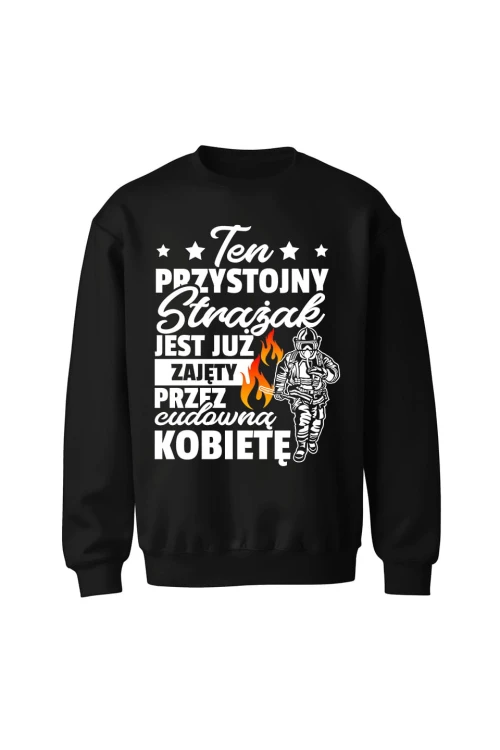 Bluza męska bez kaptura Ten przystojny strażak jest już zajęty - czarna