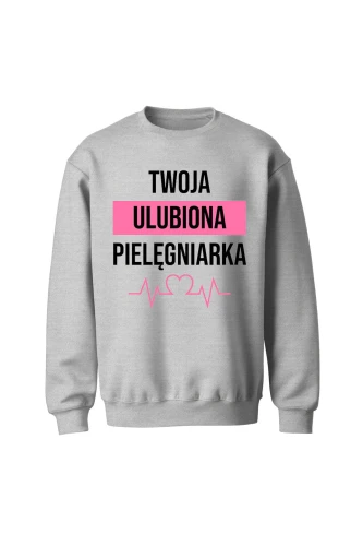 Bluza bez kaptura Twoja ulubiona pielęgniarka