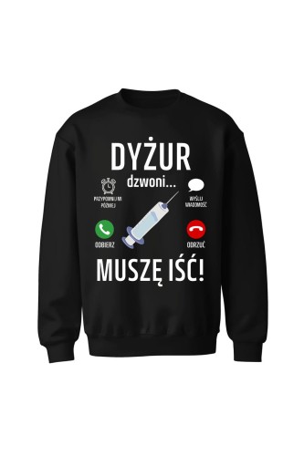 Bluza bez kaptura Dyżur dzwoni muszę iść - czarna