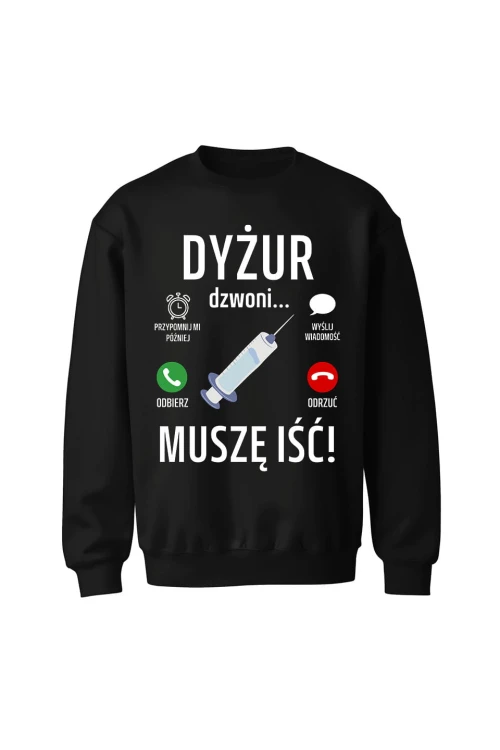 Bluza bez kaptura Dyżur dzwoni muszę iść - czarna