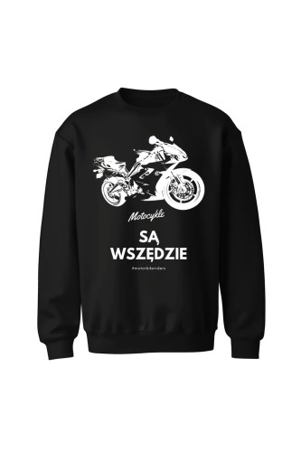 Bluza bez kaptura Motocykle są wszędzie - czarna