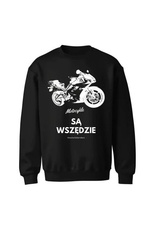 Bluza bez kaptura Motocykle są wszędzie - czarna
