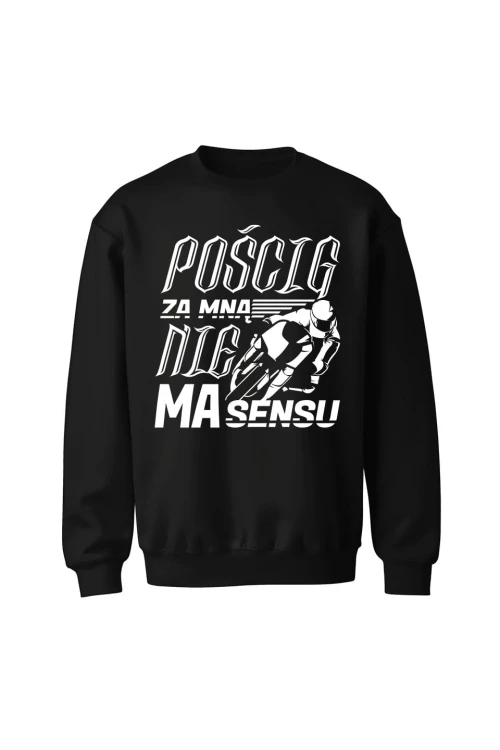 Bluza bez kaptura Pościg za mną nie ma sensu - czarna