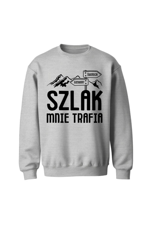 Bluza bez kaptura Szlak mnie trafia - szara