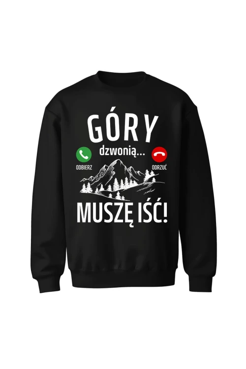 Bluza bez kaptura Góry dzwonią muszę iść - czarna