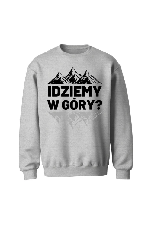 Bluza bez kaptura Idziemy w góry - szara