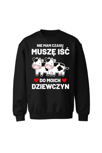 Bluza bez kaptura Nie mam czasu musze iść do moich dziewczyn Krowy - czarna