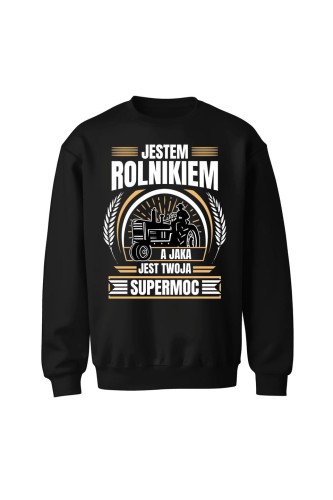 Bluza bez kaptura Jestem rolnikiem a jaka jest twoja supermoc? - czarna